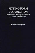 Fitting Form to Function: A Primer on the Organization of Academic Institutions