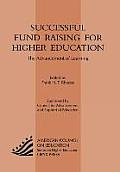 Successful Fund Raising for Higher Education: The Advancement of Learning