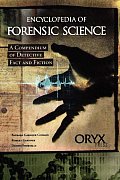 Encyclopedia of Forensic Science: A Compendium of Detective Fact and Fiction
