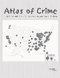 Atlas of Crime: Mapping the Criminal Landscape