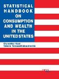 Statistical Handbook on Consumption and Wealth in the United States