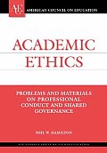 Academic Ethics: Problems and Materials on Professional Conduct and Shared Governance