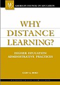 Why Distance Learning?: Higher Education Administrative Practices (American Council on Education/Oryx Press Series on Higher Ed)