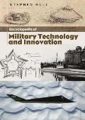 Encyclopedia of Military Technology and Innovation