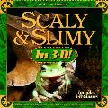 Scaly & Slimy In 3d