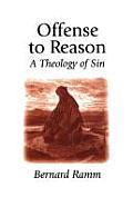 Offense to Reason: A Theology of Sin