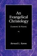 An Evangelical Christology: Ecumenic and Historic