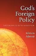 Gods Foreign Policy Practical Ways to Help the Worlds Poor