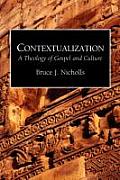 Contextualization: A Theology of Gospel and Culture