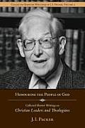 Honouring the People of God: Collected Shorter Writings of J.I. Packer on Christian Leaders and Theologians
