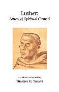 Luther Letters Of Spiritual Counsel