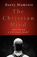 Christian Mind How Should a Christian Think