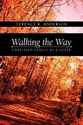 Walking the Way Christian Ethics as a Guide