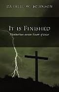 It Is Finished Meditations on the Death of Jesus