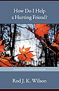 How Do I Help a Hurting Friend