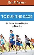 To Run the Race: Paul's Second Letter to Timothy