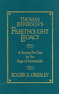 Thomas Jeffersons Freethought Legacy