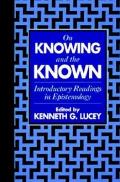 On Knowing & the Known Introductory Readings in Epistemology