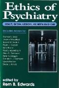 Ethics of Psychiatry: Insanity, Rational Autonomy, and Mental Health Care