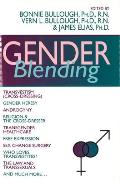 Gender Blending: Transvestism (Cross-Dressing), Gender Heresy, Androgyny, Religion & the Cross- Dresser, Transgender Healthcare, Free E