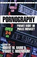 Pornography: Private Right or Public Menace?
