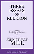 Three Essays On Religion Nature The U