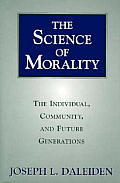 Science of Morality The Individual Community & Future Generations