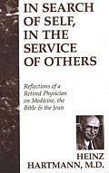 In Search of Self, in the Service of Others: Reflections of a Retired Physician on Medicine, the Bible & the Jews
