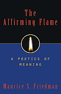 Affirming Flame A Poetics Of Meaning