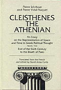 Cleisthenes the Athenian: An Essay on the Representation of Space and Time in Greek Political Thought from the End of the Sixth Century to the D