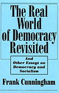 Real World Of Democracy Revisited & Oth