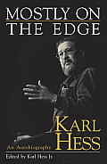 Mostly on the Edge Karl Hess an Autobiography