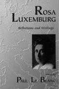 Rosa Luxemburg Writings & Reflections