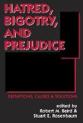 Hatred, Bigotry, and Prejudice: Definitions, Causes & Solutions
