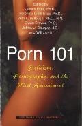 Porn 101: Eroticism Pornography and the First Amendment