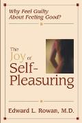 The Joy of Self-Pleasuring: Why Feel Guilty About Feeling Good?