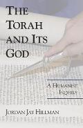 The Torah and Its God: A Humanist Inquiry