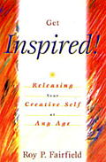 Get Inspired!: Releasing Your Creative Self at Any Age