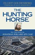 The Hunting Horse: The Truth Behind the Jonathan Pollard Spy Case