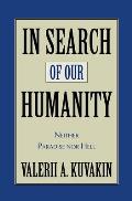 In Search of Our Humanity: Neither Paradise Nor Hell