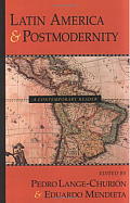 Latin America and Postmodernity: A Contemporary Reader