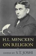 H L Mencken On Religion