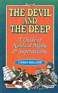 Devil & The Deep A Guide To Nautical Myths & Superstitions