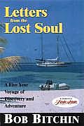 Letters from the Lost Soul A Five Year Voyage of Discovery & Adventure