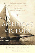 America's Victory: The Heroic Story of a Team of Ordinary Americans -- And How They Won the Greatest Yacht Race Ever