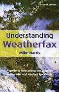 Understanding Weatherfax: A Guide to Forecasting the Weather from Radio and Internet Fax Charts