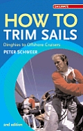 How to Trim Sails: Dinghies to Offshore Cruisers, 2nd Edition