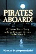 Pirates Aboard!: Forty Cases of Piracy Today and What Bluewater Cruisers Can Do about It