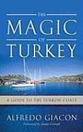 Magic of Turkey: A Guide to the Turkish Coast