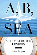 A, B, Sea: A Loose-Footed Lexicon